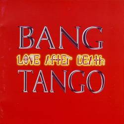 Bang Tango : Love After Death